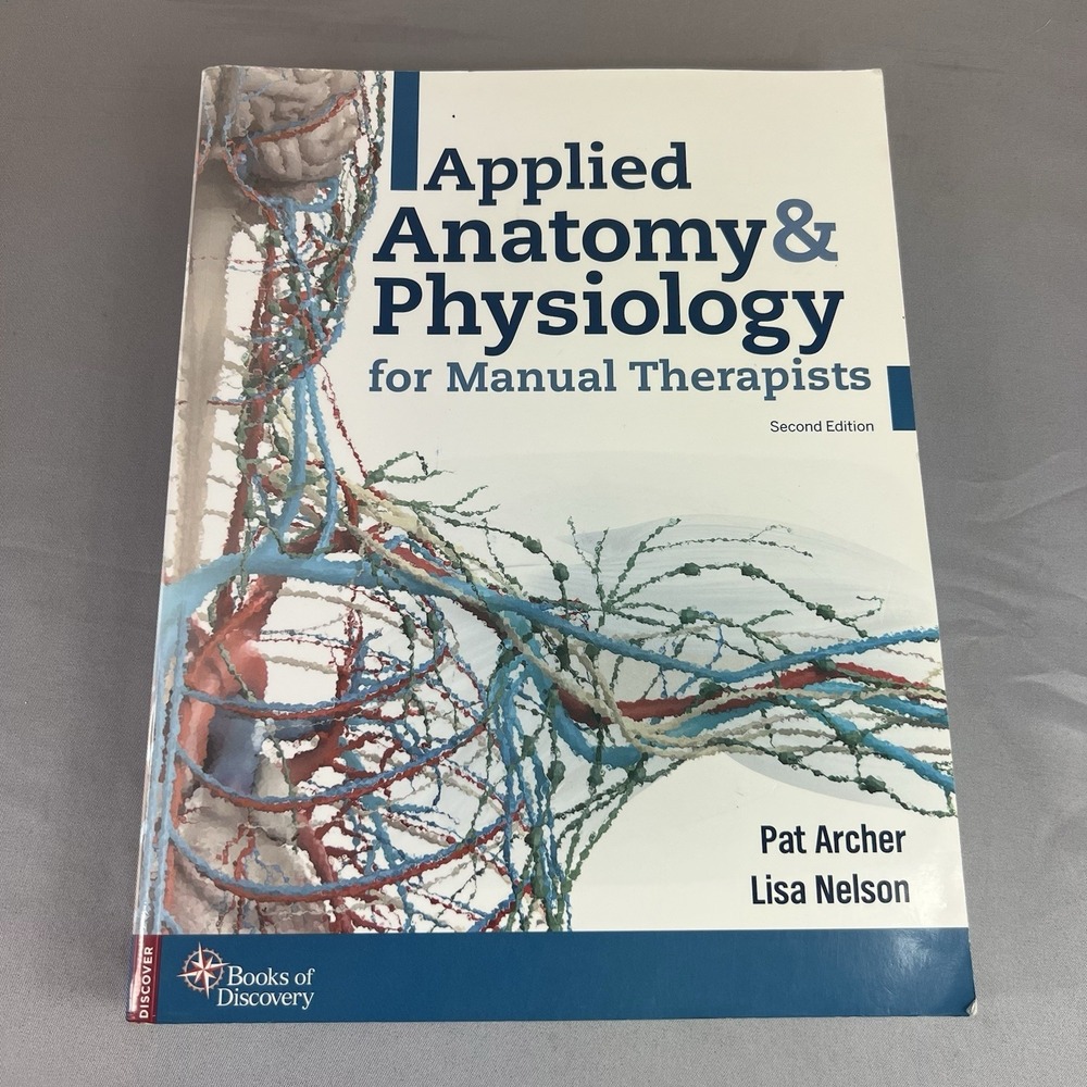 Applied Anatomy & Physiology for Manual Therapists 2nd Edition by Archer & Nelso